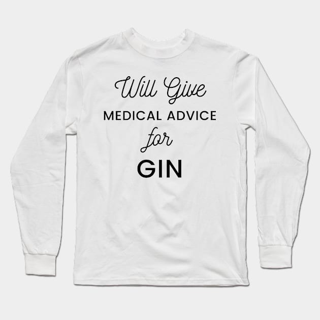 Will Give Medical Advice For Gin black text Design Long Sleeve T-Shirt by BlueLightDesign